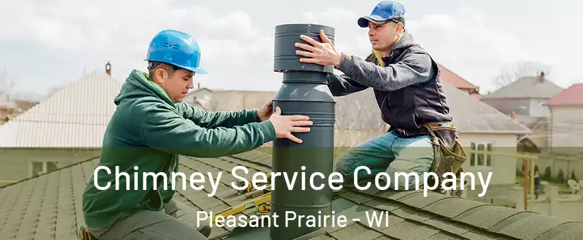  Chimney Service Company Pleasant Prairie - WI