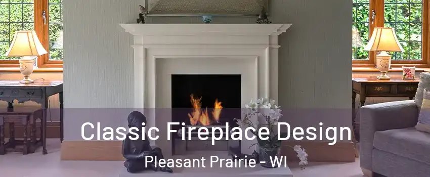  Classic Fireplace Design Pleasant Prairie - WI