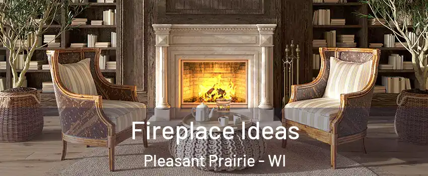  Fireplace Ideas Pleasant Prairie - WI