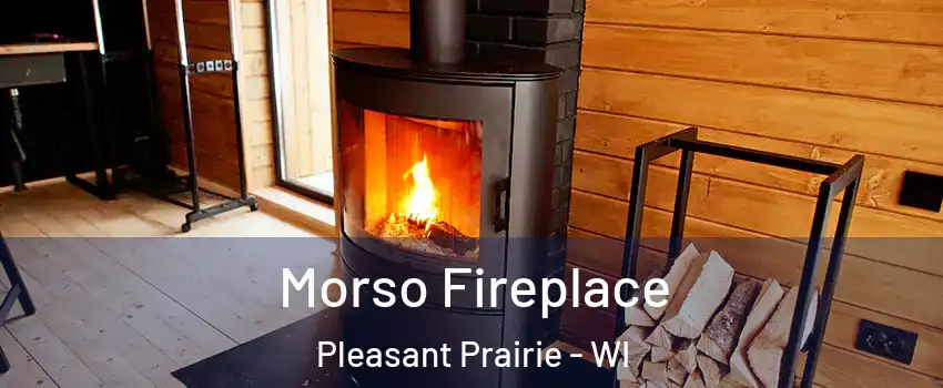  Morso Fireplace Pleasant Prairie - WI