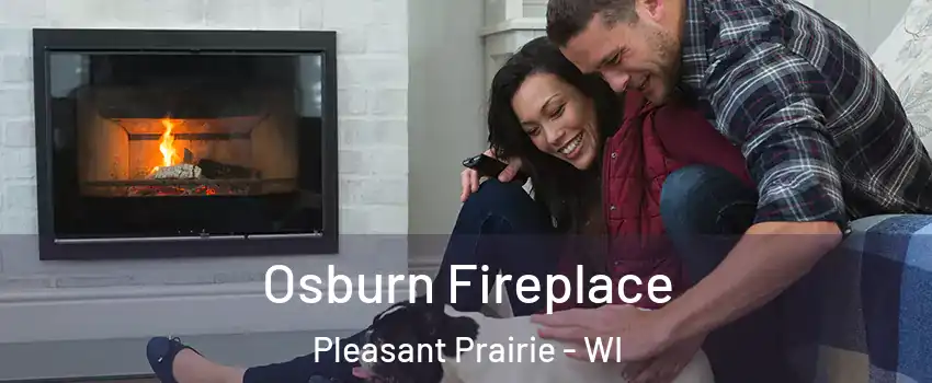  Osburn Fireplace Pleasant Prairie - WI