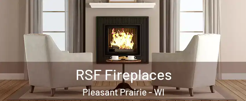  RSF Fireplaces Pleasant Prairie - WI