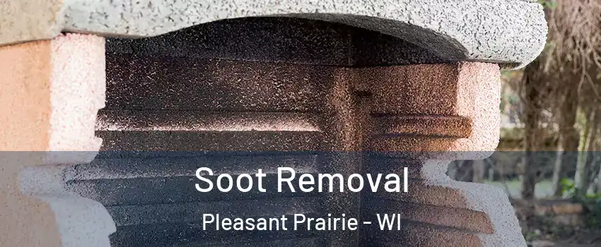  Soot Removal Pleasant Prairie - WI